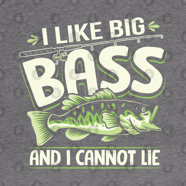 I Like Big Bass And I Cannot Lie Funny Fishing by ryanjaycruz